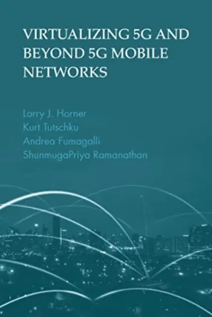 Virtualización de las redes móviles 5g y Beyond-5g - Virtualizing 5g and Beyond-5g Mobile Networks