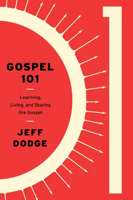 Evangelio 101: Aprender, vivir y compartir el Evangelio - Gospel 101: Learning, Living and Sharing the Gospel