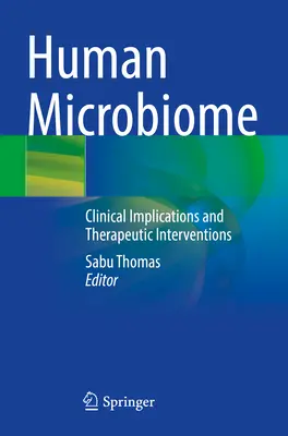 Microbioma humano: Implicaciones clínicas e intervenciones terapéuticas - Human Microbiome: Clinical Implications and Therapeutic Interventions