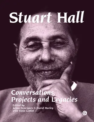 Stuart Hall: Conversaciones, proyectos y legados - Stuart Hall: Conversations, Projects and Legacies