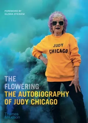 El florecimiento: La autobiografía de Judy Chicago - The Flowering: The Autobiography of Judy Chicago