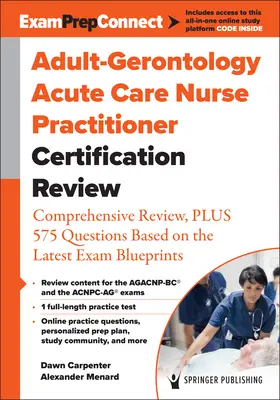 Revisión de la Certificación de Enfermero Practicante de Cuidados Agudos de Adultos-Gerontología: Comprehensive Review, Plus 575 Questions Based on the Latest Exam Blueprint - Adult-Gerontology Acute Care Nurse Practitioner Certification Review: Comprehensive Review, Plus 575 Questions Based on the Latest Exam Blueprint