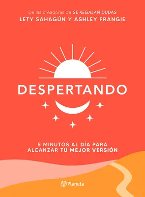 Despertando: 5 Minutos Al Da Para Alcanzar Tu Mejor Versin