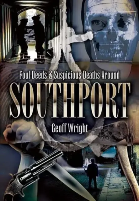 Foul Deeds and Suspicious Deaths Alrededor de Southport - Foul Deeds and Suspicious Deaths Around Southport