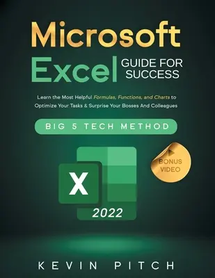 Guía Microsoft Excel para el Éxito: Aprenda las fórmulas, funciones y gráficos más útiles para optimizar sus tareas y sorprender a sus jefes y colegas - Microsoft Excel Guide for Success: Learn the Most Helpful Formulas, Functions, and Charts to Optimize Your Tasks & Surprise Your Bosses And Colleagues