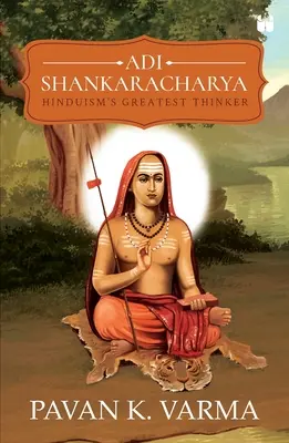 Adi Shankaracharya: El Mayor Pensador del Hinduismo - Adi Shankaracharya: Hinduisms Greatest Thinker