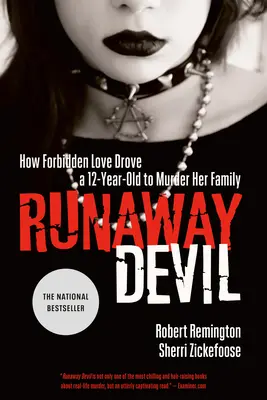 Runaway Devil: Cómo el amor prohibido llevó a una niña de 12 años a asesinar a su familia - Runaway Devil: How Forbidden Love Drove a 12-Year-Old to Murder Her Family