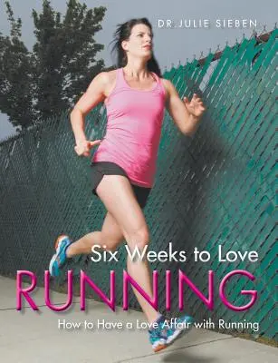 Seis semanas para amar el running - Six Weeks to Love Running