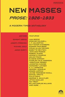 Nuevas masas (Prosa, 1926-1933): Antología de los Tiempos Modernos - New Masses (Prose, 1926-1933): A Modern Times Anthology