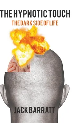 El toque hipnótico: El lado oscuro de la vida - The Hypnotic Touch: The Dark Side of Life
