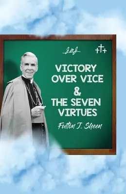 La victoria sobre el vicio y las siete virtudes - Victory Over Vice & The Seven Virtues