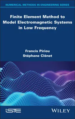 Método De Elementos Finitos Para Modelar Sistemas Electromagnéticos En Baja Frecuencia - Finite Element Method to Model Electromagnetic Systems in Low Frequency