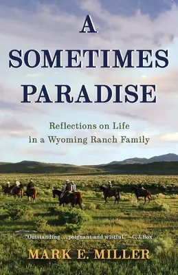 Un paraíso a veces: Reflexiones sobre la vida en un rancho de Wyoming - A Sometimes Paradise: Reflections on Life in a Wyoming Ranch Family