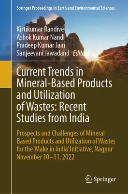 Tendencias actuales en productos minerales y utilización de residuos: Estudios recientes de la India: Perspectivas y retos de los productos minerales y la utilización de residuos - Current Trends in Mineral-Based Products and Utilization of Wastes: Recent Studies from India: Prospects and Challenges of Mineral Based Products and