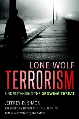 Lone Wolf Terrorism: Comprender la creciente amenaza - Lone Wolf Terrorism: Understanding the Growing Threat