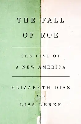 La caída de Roe: El auge de una nueva América - The Fall of Roe: The Rise of a New America