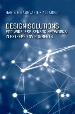 Soluciones de diseño para redes de sensores inalámbricos en entornos extremos - Design Solutions for Wireless Sensor Networks in Extreme Environments