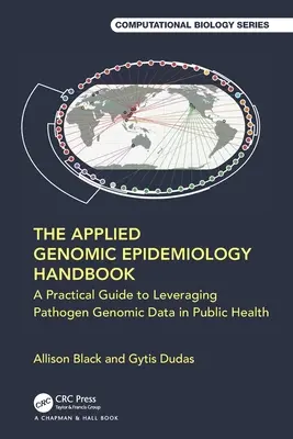 Manual de epidemiología genómica aplicada: Guía práctica para aprovechar los datos genómicos de patógenos en la salud pública - The Applied Genomic Epidemiology Handbook: A Practical Guide to Leveraging Pathogen Genomic Data in Public Health