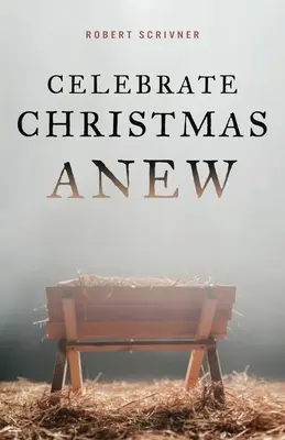 Celebrar de nuevo la Navidad - Celebrate Christmas Anew