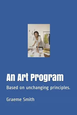 Un programa de arte: Basado en principios inmutables - An Art Program: Based on unchanging principles.