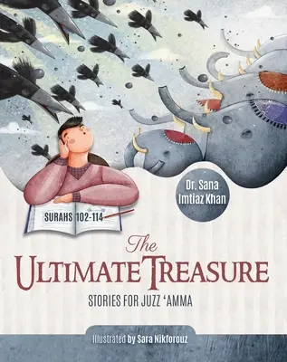 El último tesoro: Historias para Juzz 'Amma - Surahs 102-114 - The Ultimate Treasure: Stories for Juzz 'Amma - Surahs 102-114