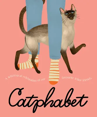 Catphabet: Una caprichosa celebración de nuestros amigos felinos favoritos, para fans de Grumpy Cat y What Cats Want - Catphabet: A Whimsical Celebration of Our Favourite Feline Friends, for Fans of Grumpy Cat and What Cats Want