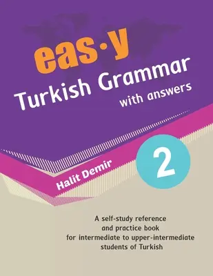 Gramática fácil del turco con respuestas 2: de intermedio (B1) a intermedio alto - easy Turkish Grammar with answers 2: intermediate (B1) to upper-intermediate