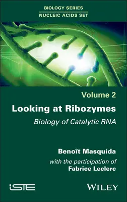 Mirando a las ribozimas: Biología del ARN catalítico - Looking at Ribozymes: Biology of Catalytic RNA