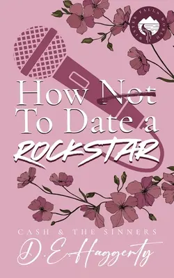 Cómo salir con una estrella del rock: una comedia romántica de segunda oportunidad, proximidad forzada, pueblo pequeño y estrella del rock - How to Date a Rockstar: a second chance, forced proximity, small town, rockstar romantic comedy