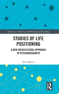 Estudios de Posicionamiento Vital: Un nuevo enfoque sociocultural de la psicobiografía - Studies of Life Positioning: A New Sociocultural Approach to Psychobiography