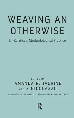 Tejiendo un de otra manera: Práctica metodológica de las relaciones internas - Weaving an Otherwise: In-Relations Methodological Practice