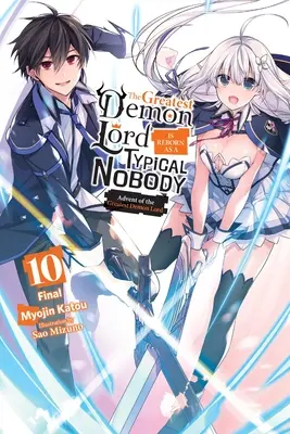 The Greatest Demon Lord Is Reborn as a Typical Nobody, Vol. 10 (Light Novel): El advenimiento del Gran Señor de los Demonios - The Greatest Demon Lord Is Reborn as a Typical Nobody, Vol. 10 (Light Novel): Advent of the Greatest Demon Lord