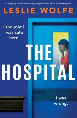 El Hospital: Un thriller psicológico totalmente irresistible con un giro sobrecogedor - The Hospital: A completely unputdownable psychological thriller with a breathtaking twist