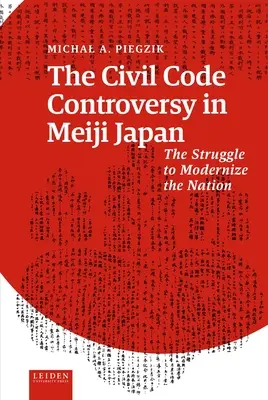 La controversia sobre el Código Civil en el Japón Meiji: La lucha por modernizar la nación - The Civil Code Controversy in Meiji Japan: The Struggle to Modernize the Nation