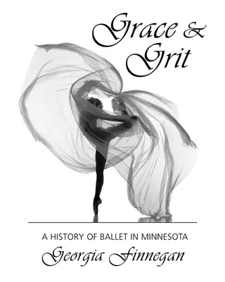 Grace & Grit: Historia del ballet en Minnesota - Grace & Grit: A History of Ballet in Minnesota