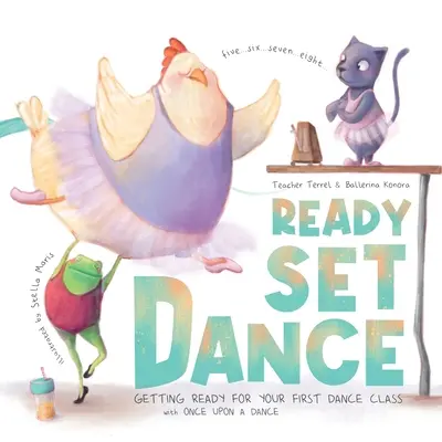 Ready Set Dance: Prepárate para tu primera clase de baile - Ready Set Dance: Getting Ready for Your First Dance Class