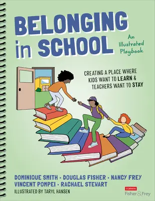 Pertenecer a la escuela: Cómo crear un lugar en el que los niños quieran aprender y los profesores quieran quedarse: un libro de jugadas ilustrado - Belonging in School: Creating a Place Where Kids Want to Learn and Teachers Want to Stay--An Illustrated Playbook