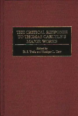 La respuesta crítica a las principales obras de Thomas Carlyle - The Critical Response to Thomas Carlyle's Major Works