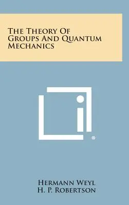 Teoría de grupos y mecánica cuántica - The Theory of Groups and Quantum Mechanics