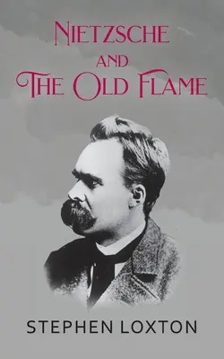 Nietzsche y la vieja llama - Nietzsche and The Old Flame