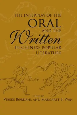 La interacción de lo oral y lo escrito en la literatura popular china - The Interplay of the Oral and the Written in Chinese Popular Literature