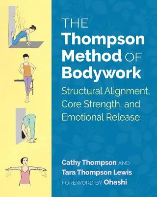 El método Thompson de trabajo corporal: Alineación estructural, fortalecimiento del núcleo y liberación emocional - The Thompson Method of Bodywork: Structural Alignment, Core Strength, and Emotional Release