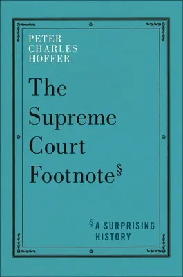 La nota a pie de página del Tribunal Supremo: una historia sorprendente - The Supreme Court Footnote: A Surprising History