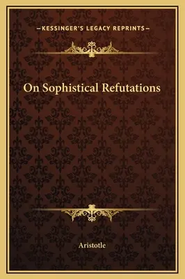 Sobre las refutaciones sofísticas - On Sophistical Refutations