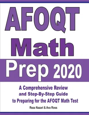 AFOQT Math Prep 2020: Un repaso exhaustivo y una guía paso a paso para preparar el examen de matemáticas AFOQT - AFOQT Math Prep 2020: A Comprehensive Review and Step-By-Step Guide to Preparing for the AFOQT Math Test