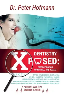 Odontología Xposed: Protegiéndole a usted, a su sonrisa y a su cartera - Dentistry Xposed: Protecting You, Your Smile, and Your Wallet