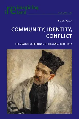 Comunidad, identidad, conflicto: La experiencia judía en Irlanda, 1881-1914 - Community, Identity, Conflict: The Jewish Experience in Ireland, 1881-1914