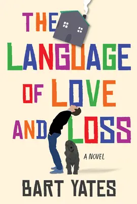 El lenguaje del amor y la pérdida: una novela ingeniosa y conmovedora perfecta para los clubes de lectura - The Language of Love and Loss: A Witty and Moving Novel Perfect for Book Clubs