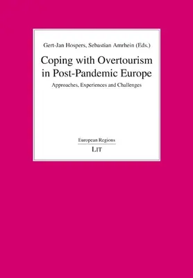 Cómo hacer frente al turismo excesivo en la Europa pospandémica: Enfoques, experiencias y retos - Coping with Overtourism in Post-Pandemic Europe: Approaches, Experiences and Challenges