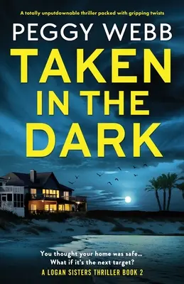 Taken in the Dark: Un thriller irresistible repleto de giros apasionantes - Taken in the Dark: A totally unputdownable thriller packed with gripping twists